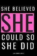 She Believed She Could So She Did: Cute Journals for Women