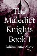 The Maledict Knights: Book I