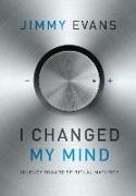 I Changed My Mind: Journey Toward Spiritual Maturity