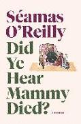 Did Ye Hear Mammy Died?