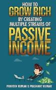 How to Grow Rich by Creating Multiple Streams of Passive Income