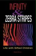 Infinity and Zebra Stripes: Life with Gifted Children