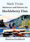 Abenteuer und Fahrten des Huckleberry Finn (Großdruck)