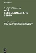 Von Schleiermacher's Kindheit bis zu seiner Anstellung in Halle, October 1804