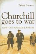 Churchill Goes to War: Winston's Wartime Journeys