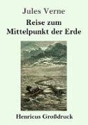 Reise zum Mittelpunkt der Erde (Großdruck)