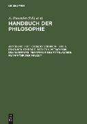 Handbuch der Philosophie, Abteilung I., Die Grunddisziplinen - Logik. Erkenntnistheorie. Ästhetik. Metaphysik des Altertums. Metaphysik des Mittelalters. Metaphysik der Neuzeit