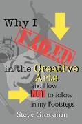 Why I FAILED in the Creative Arts