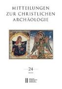 Mitteilungen zur Christlichen Archäologie / Mitteilungen zur Christlichen Archäologie Band 24