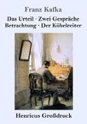 Das Urteil / Zwei Gespräche / Betrachtung / Der Kübelreiter (Großdruck)