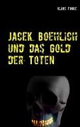 Jacek Boehlich und das Gold der Toten