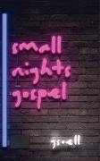 Small Nights Gospel