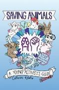 Saving Animals: A Young Activist's Guide