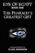 The Eye of Egypt, The Pharaoh's Greatest Gift