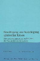 Bewältigung und Verdrängung spiritueller Krisen