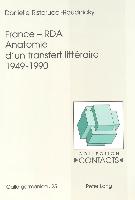 France - RDA. Anatomie d'un transfert littéraire 1949-1990