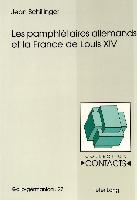 Les pamphlétaires allemands et la France de Louis XIV