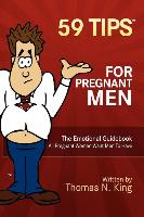 59 Tips for Pregnant Men: The Emotional Guidebook All Pregnant Women Want Men to Have