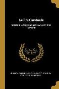 Le Roi Candaule: Comédie Lyrique En Quatre Actes Et Cinq Tableaux