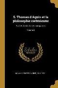 S. Thomas d'Aquin et la philosophie cartésienne: Études de doctrines comparées, Volume 2