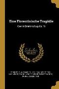 Eine Florentinische Tragödie: Oper in Einem Aufzug, Op. 16