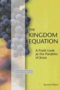 Kingdom Equation, Second Edition: A Fresh Look at the Parables of Jesus