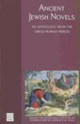 Ancient Jewish Novels: An Anthology from the Greco-Roman Period