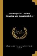 Iconologie Für Dichter, Künstler Und Kunstliebhaber