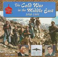 The Cold War in the Middle East, 1950-1991