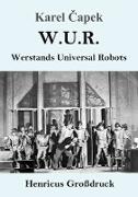 W.U.R. Werstands universal Robots (Großdruck)