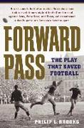 Forward Pass: The Play That Saved Football