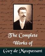 The Complete Works of Guy de Maupassant (New Edition)