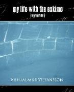 My Life with the Eskimo (New Edition)