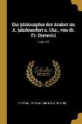 Die Philosophie Der Araber Im X. Jahrhundert N. Chr., Von Dr. Fr. Dieterici, Volume 2