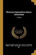 Historia diplomática latino-americana, Volume 3
