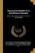 Documents Relatifs À La Révolution Française: Extraits Des Oeuvres Inédites de A. R. C. de Saint-Albin