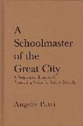 A Schoolmaster of the Great City: A Progressive Education Pioneer's Vision for Urban Schools