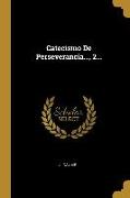 Catecismo De Perseverancia..., 2
