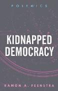 Kidnapped Democracy