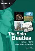 The Solo Beatles 1969-1980: Every Album, Every Song