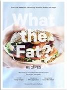 What the Fat? Recipes