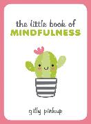 The Little Book of Mindfulness