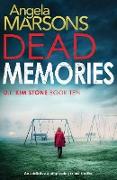 Dead Memories: An addictive and gripping crime thriller