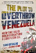 The Plot to Overthrow Venezuela