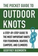 The Pocket Guide to Outdoor Knots: A Step-By-Step Guide to the Most Important Knots for Fishermen, Boaters, Campers, and Climbers