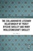 The Collaborative Literary Relationship of Percy Bysshe Shelley and Mary Wollstonecraft Shelley