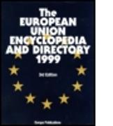 The European Union Encyclopedia and Directory 1999