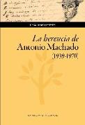 La herencia de Antonio Machado, 1939-1970