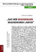 "Daß wir irgendwann irgendwohin laufen"