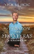 Un corazón sin fronteras: La fe que necesitas para una vida ridiculamente positiva / Limitless: Devotions for a Ridiculously Good Life